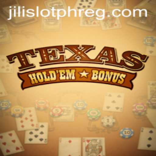 Exploring Texas Holdem Bonus and Jili Slot PH